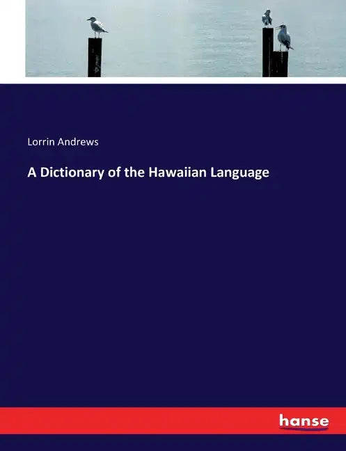 A Dictionary of the Hawaiian Language - Paperback