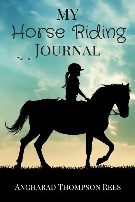 My Horse Riding Journal: For Horse Crazy Boys and Girls - Paperback