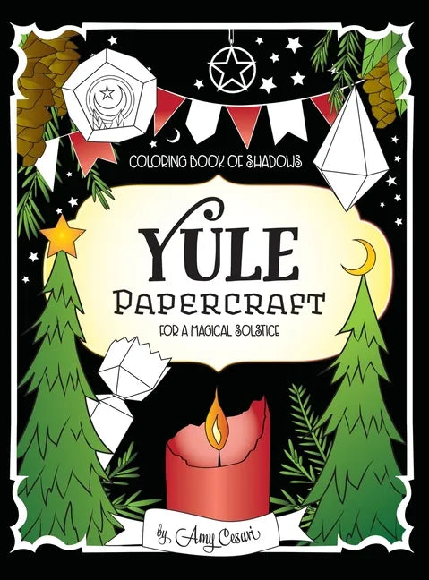 Coloring Book of Shadows: Yule Papercraft for a Magical Solstice - Hardcover