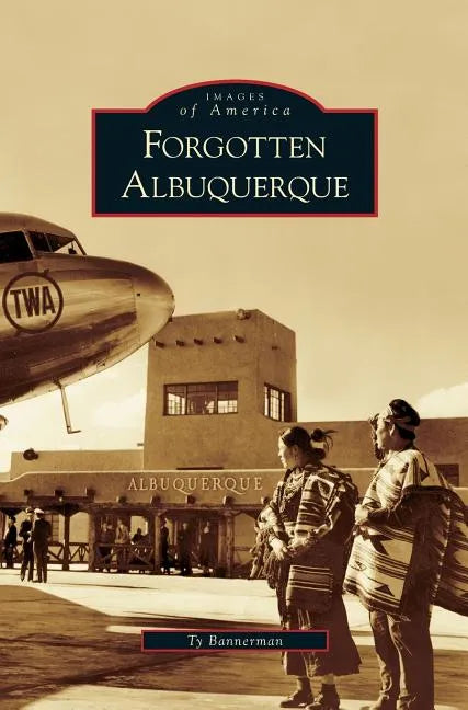 Forgotten Albuquerque - Hardcover