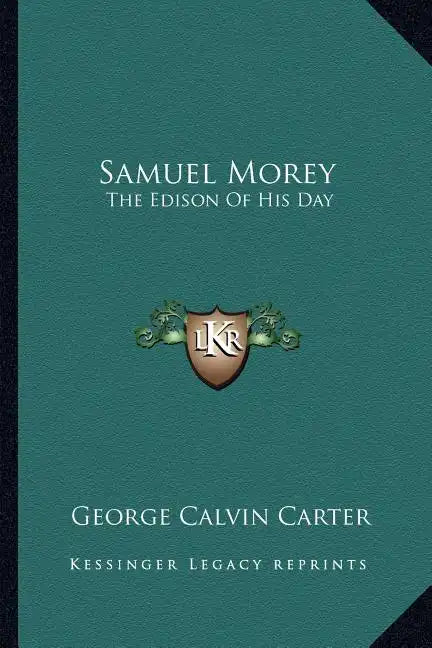 Samuel Morey: The Edison of His Day - Paperback