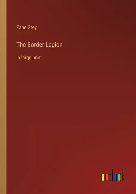 The Border Legion: in large print - Paperback