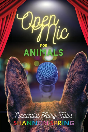 Open Mic For Animals: Evidential Fairy Tails - Paperback