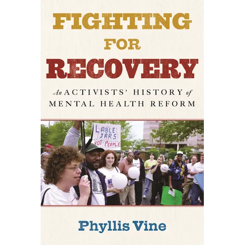 Fighting for Recovery: An Activists' History of Mental Health Reform - Paperback