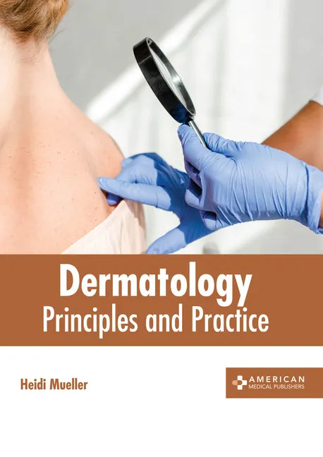 Dermatology: Principles and Practice - Hardcover