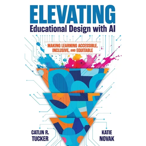Elevating Educational Design with AI: Making Learning Accessible, Inclusive, and Equitable - Paperback