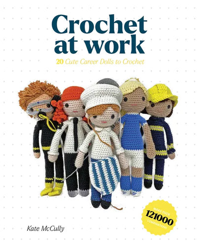 Crochet at Work: 20 Career Dolls to Make and Customize - Paperback