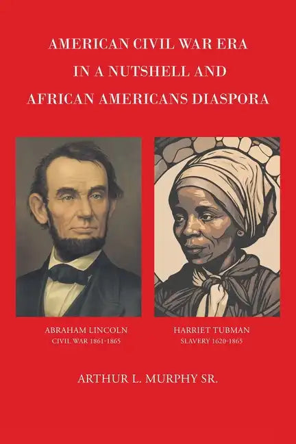 American Civil War Era In A Nutshell And African Americans Diaspora - Paperback