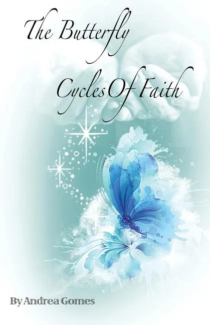 The Butterfly Cycles Of Faith - Paperback