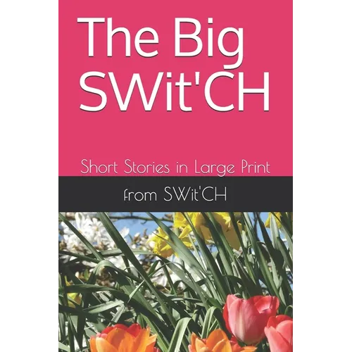 The Big SWit'CH: Short Stories in Large Print - Paperback