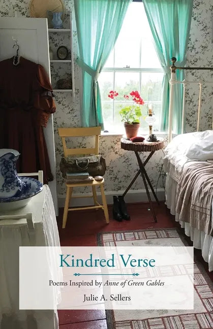 Kindred Verse: Poems Inspired by Anne of Green Gables - Paperback