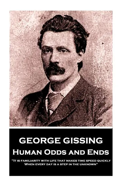 George Gissing - Human Odds and Ends: 