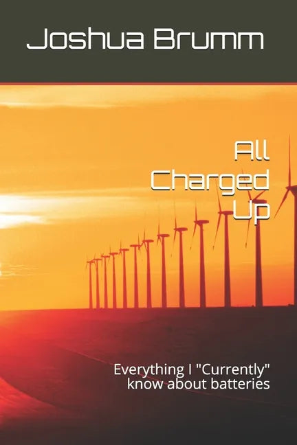 All Charged Up: Everything I 
