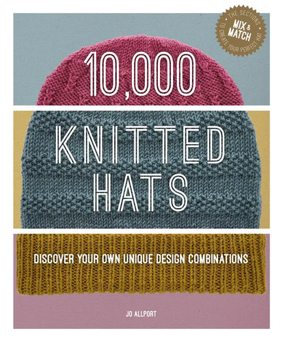 10,000 Knitted Hats: Discover Your Own Unique Design Combinations - Spiral