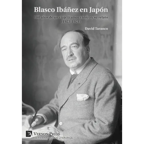 Blasco Ib??ez en Jap?n: 100 a?os de un viaje transoce?nico y su relato (1923-1924) - Hardcover