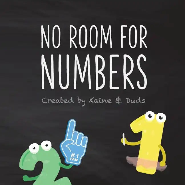 No Room for Numbers: The 123s Ask the ABCs to Share Their Song - Paperback