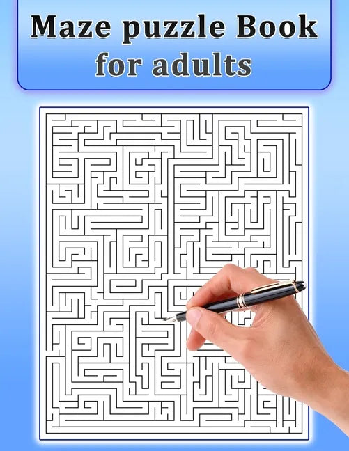 Maze Puzzle Book for Adults: Maze Puzzle Book for Adults &Teens with Solutions-Easy to Hard - Paperback