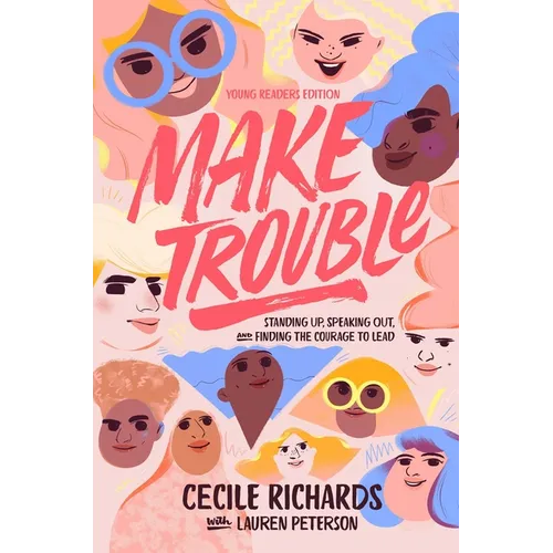 Make Trouble Young Readers Edition: Standing Up, Speaking Out, and Finding the Courage to Lead - Paperback