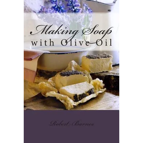 Making Soap: with Olive Oil - Paperback