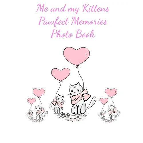 Me and my Kittens Pawfect Memories Photo book: 100 pages 8