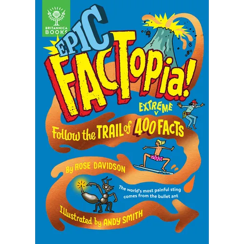 Epic Factopia!: Follow the Trail of 400 Extreme Facts