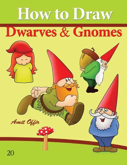How to Draw Gnomes and Dwarves: Drawing Books for Beginners - Paperback