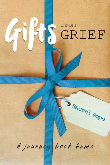 Gifts from Grief: A Journey Back Home - Paperback