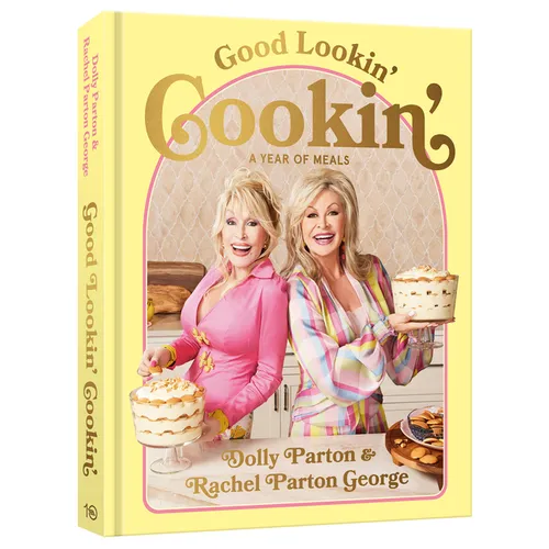 Good Lookin' Cookin': A Year of Meals - A Lifetime of Family, Friends, and Food [A Cookbook] - Hardcover