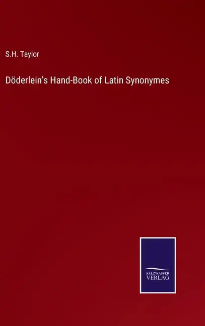 Döderlein's Hand-Book of Latin Synonymes - Hardcover