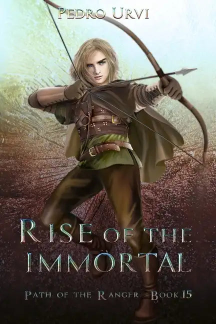 Rise of the Immortal: (Path of the Ranger Book 15) - Paperback