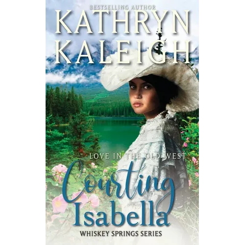 Courting Isabella: A Sweet Western Romance - Paperback