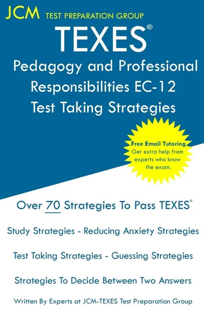 TEXES Pedagogy and Professional Responsibilities EC-12 - Test Taking Strategies: TEXES 160 Exam - Free Online Tutoring - New 2020 Edition - The latest - Paperback