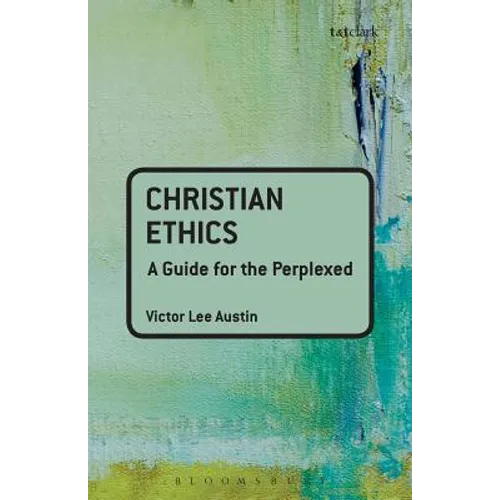 Christian Ethics: A Guide for the Perplexed - Paperback