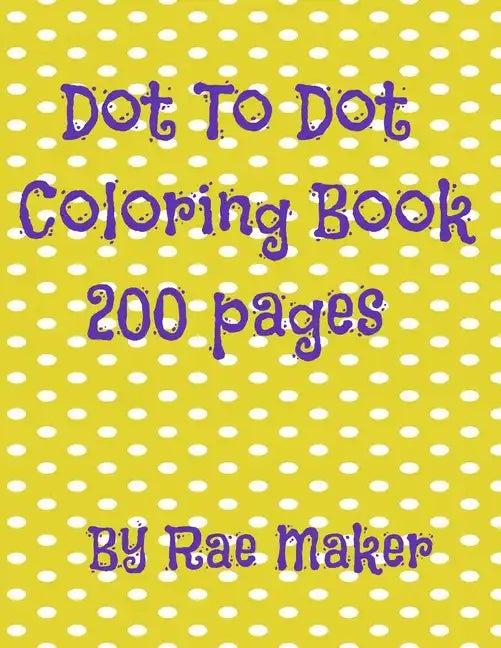 Dot to Dot Coloring Book 200 Pages - Paperback