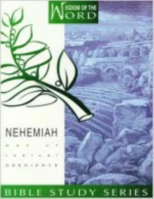 Nehemiah: Man of Radical Obedience - Paperback