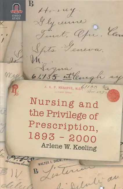 Nursing and the Privilege of Prescription: 1893-2000 - Paperback