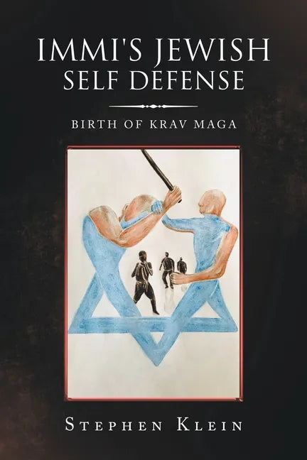 Immi's Jewish Self Defense: Birth of Krav Maga - Paperback
