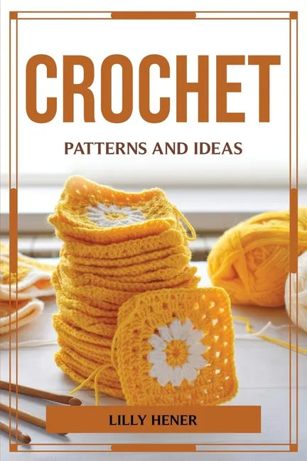 Crochet Patterns and Ideas - Paperback