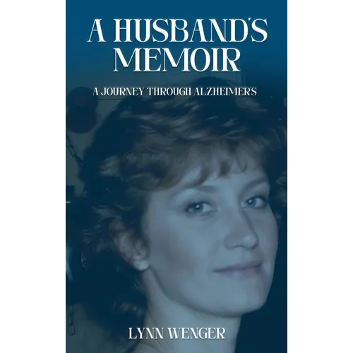 A Husband's Memoir: A Journey through Alzheimer's - Hardcover