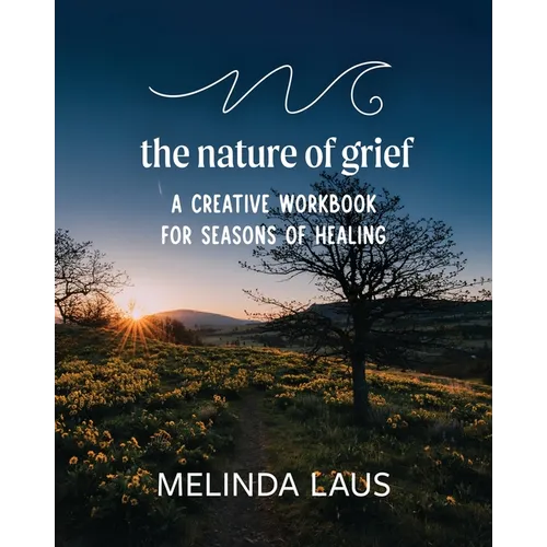 The Nature of Grief Workbook - Paperback