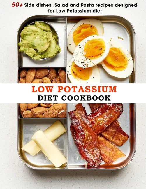 Low Potassium Diet Cookbook: 50+ Side dishes, Salad and Pasta recipes designed for Low Potassium diet - Paperback