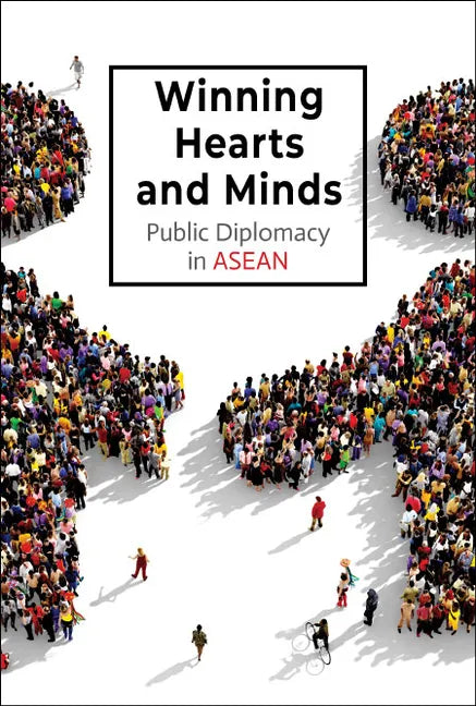 Winning Hearts and Minds: Public Diplomacy in ASEAN - Hardcover