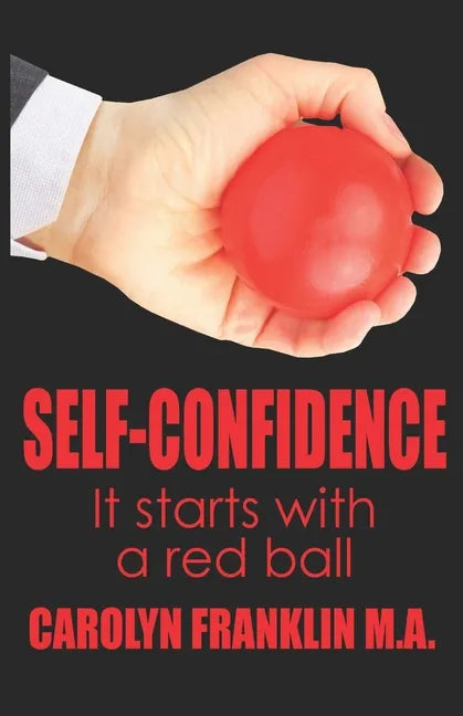 Self-Confidence: It Starts With A Red Ball - Paperback