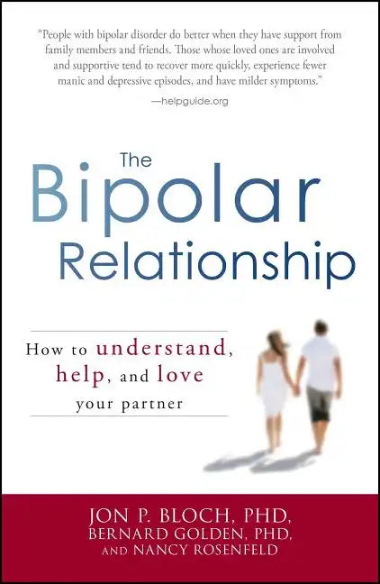 The Bipolar Relationship: How to Understand, Help, and Love Your Partner - Paperback