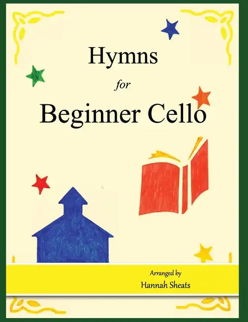 Hymns for Beginner Cello: Easy Hymns for early Cellists - Paperback