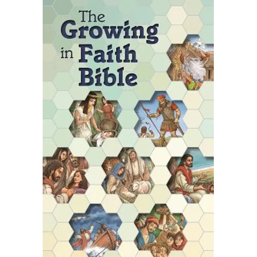 The Growing in Faith Bible - Hardcover