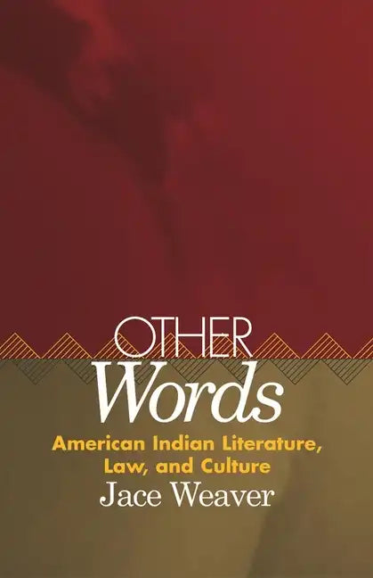 Other Words, Volume 39: American Indian Literature, Law, and Culture - Hardcover