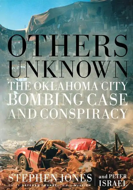 Others Unknown Timothy McVeigh and the Oklahoma City Bombing Conspiracy - Paperback