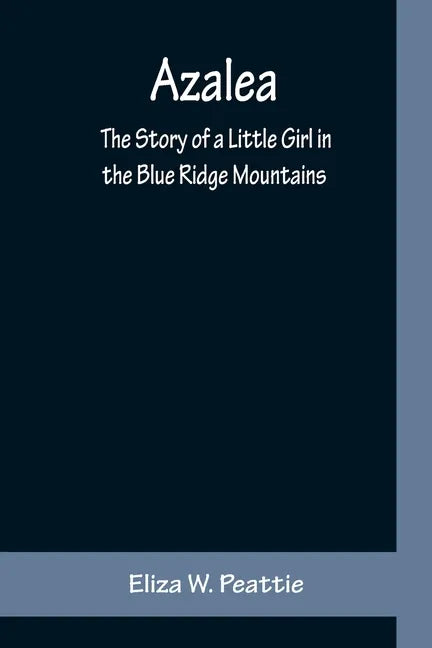 Azalea: The Story of a Little Girl in the Blue Ridge Mountains - Paperback