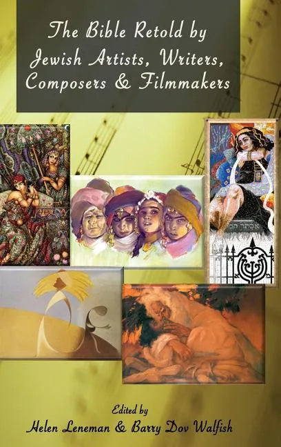 The Bible Retold by Jewish Artists, Writers, Composers and Filmmakers - Hardcover